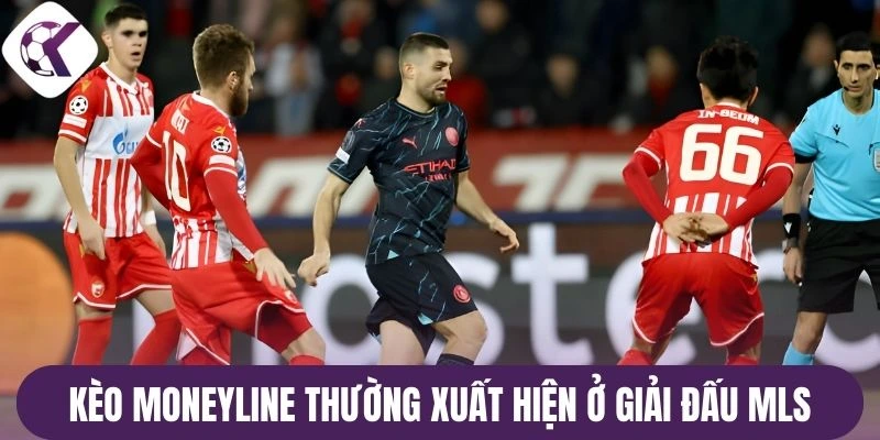 Kèo Moneyline phổ biến trong các giải đấu bóng đá tại Bắc Mỹ