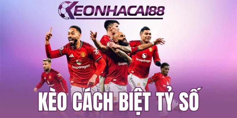 Kỹ năng đầu tư kèo cách biệt tỷ số